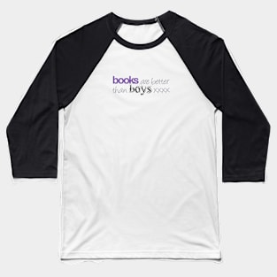 Books are Better than Boys Baseball T-Shirt